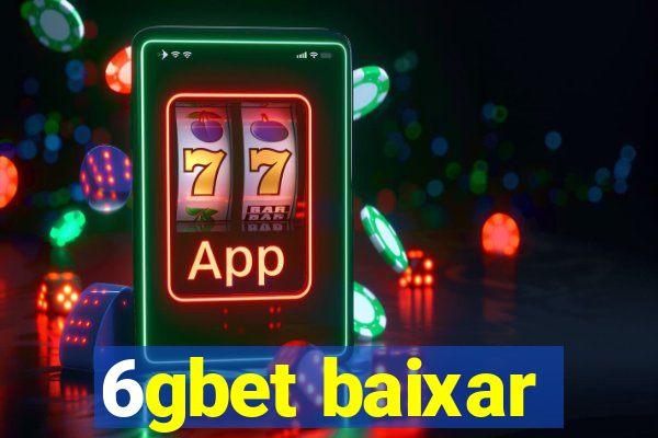 6gbet baixar